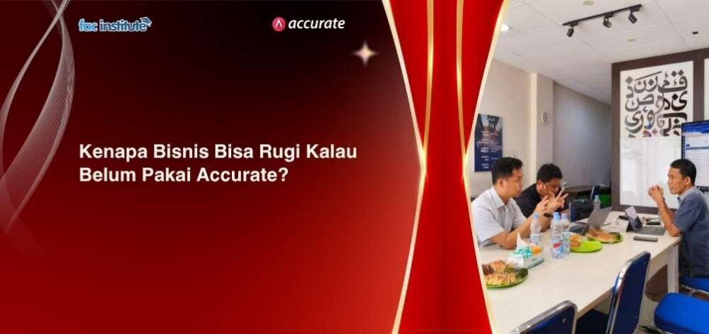Bisnis bisa rugi kalau belum pake Accurate