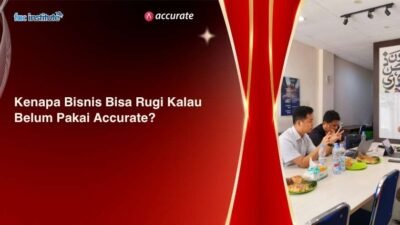Bisnis bisa rugi kalau belum pake Accurate